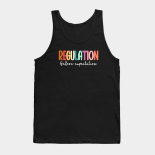Regulation Before Expectation Autism Special Education Tank Top